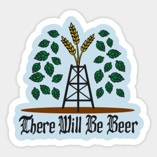 There will be Beer! Sticker